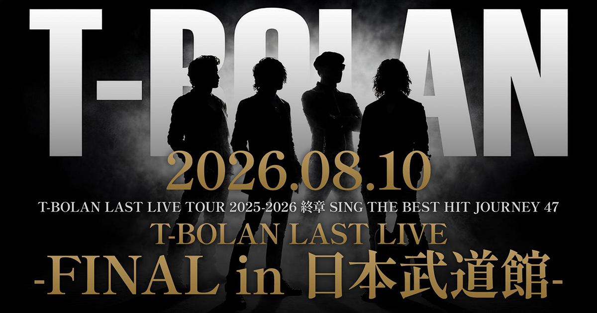 T-BOLAN LAST LIVE 2026.08.10 日本武道館 T-BOLAN LAST LIVE 2026.08.10 日本武道館