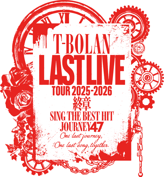 T-BOLAN LAST LIVE TOUR 2025-2026 終章 SING THE BEST HIT JOURNEY 47