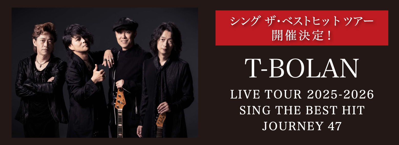 T-BOLAN LIVE TOUR 2025-2026 SING THE BEST HIT JOURNEY 47